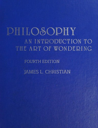 Philosophy, an introduction to the art of wondering