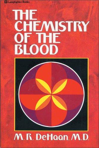 The Chemistry of the Blood: Essays on the Agreement Between Scripture and Science