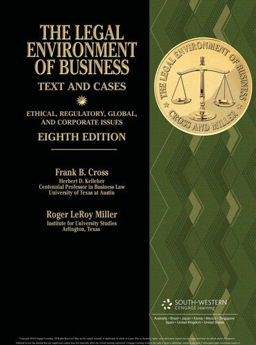The Legal Environment of Business: Text and Cases: Ethical, Regulatory, Global, and Corporate Issues