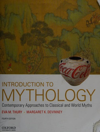 Introduction to Mythology: Contemporary Approaches to Classical and World Myths