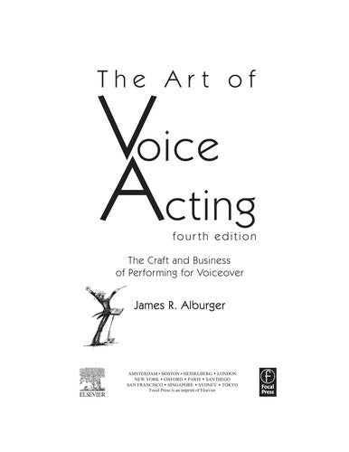 The Art of Voice Acting: The Craft and Business of Performing Voiceover